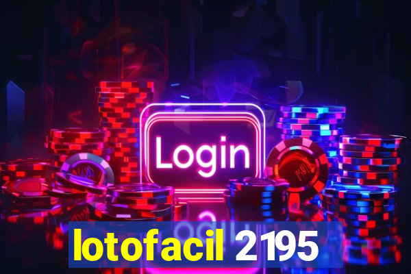 lotofacil 2195