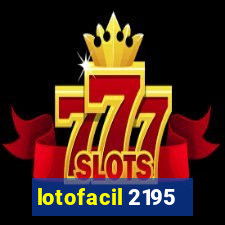 lotofacil 2195