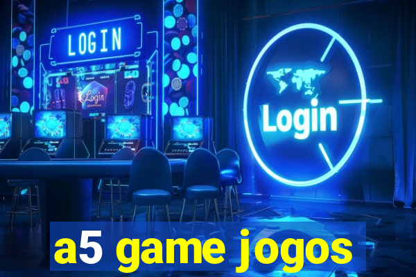 a5 game jogos