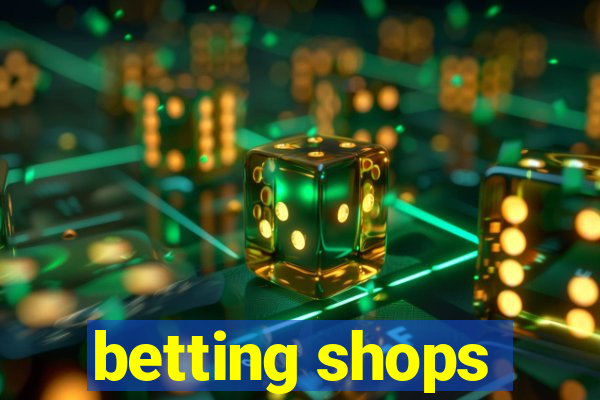 betting shops