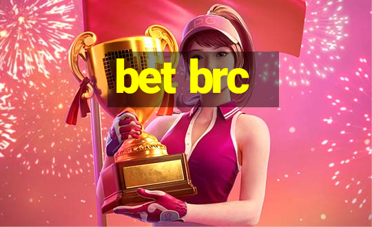 bet brc