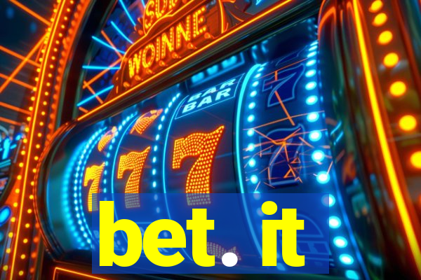 bet. it