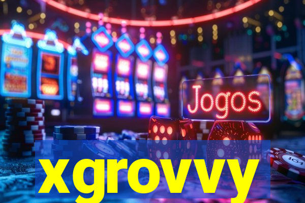 xgrovvy