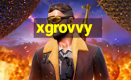 xgrovvy