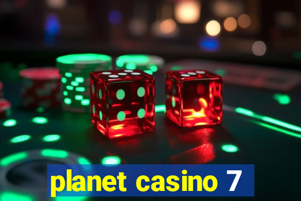 planet casino 7