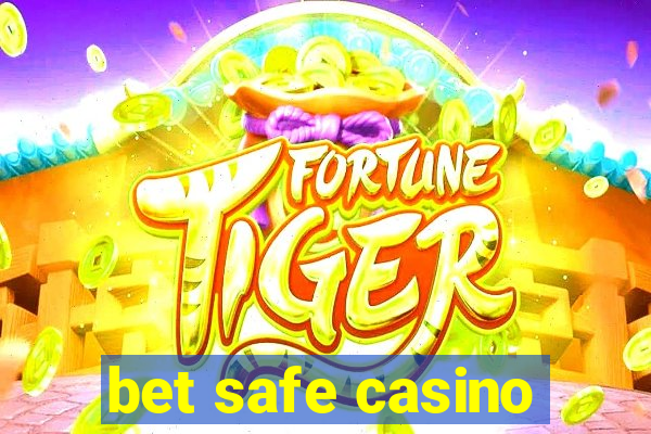 bet safe casino