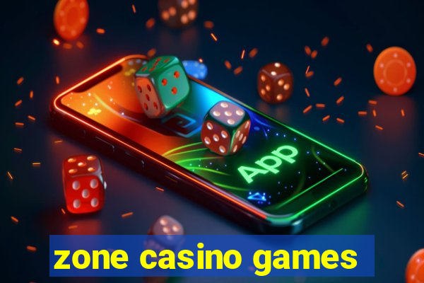 zone casino games