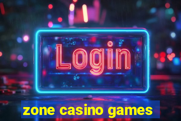 zone casino games