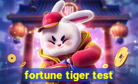 fortune tiger test