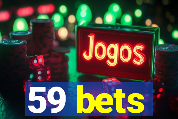 59 bets