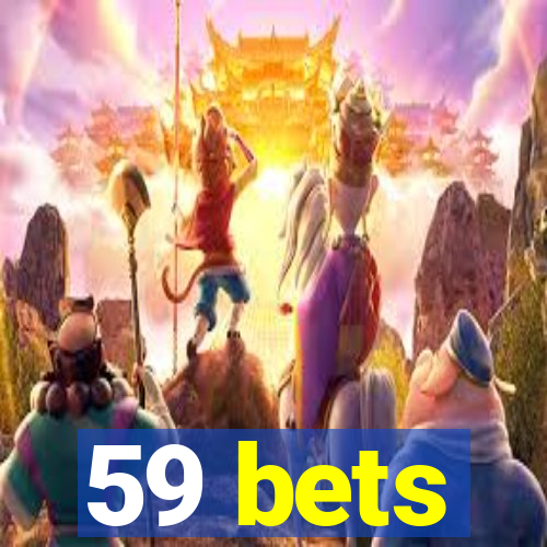 59 bets