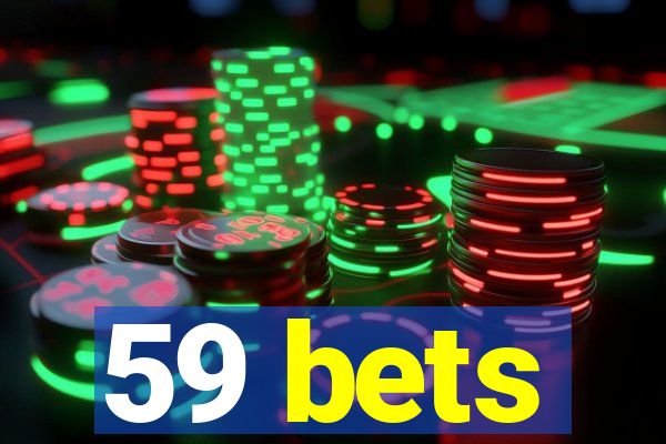 59 bets