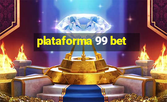 plataforma 99 bet