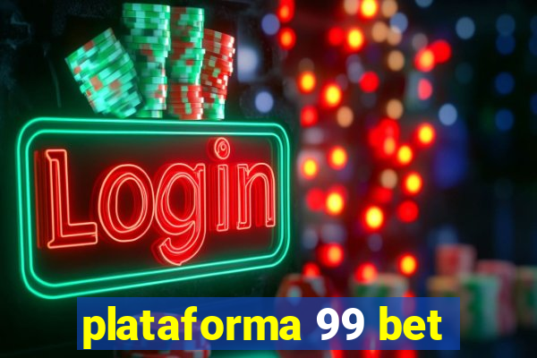 plataforma 99 bet