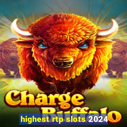 highest rtp slots 2024