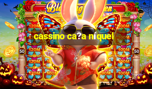 cassino ca?a níquel