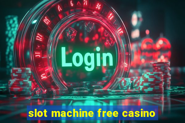 slot machine free casino