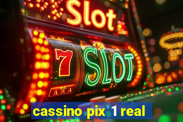 cassino pix 1 real