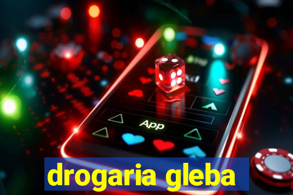 drogaria gleba