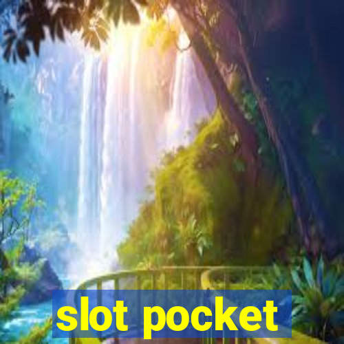 slot pocket