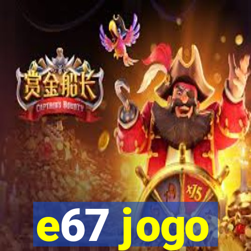 e67 jogo