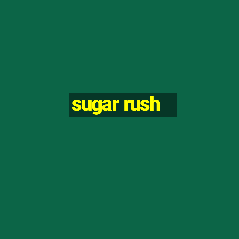 sugar rush