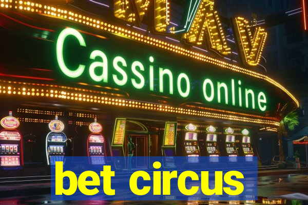 bet circus