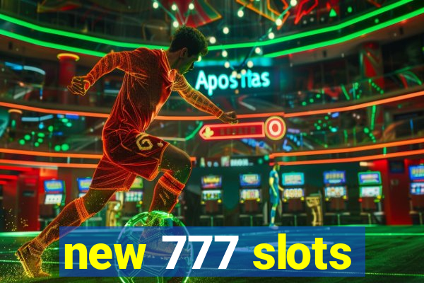 new 777 slots