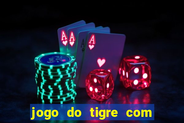 jogo do tigre com bonus gratis sem deposito