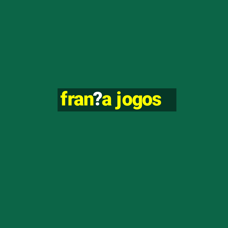 fran?a jogos