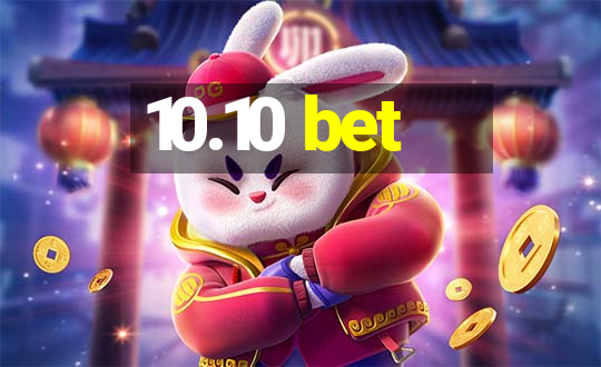 10.10 bet