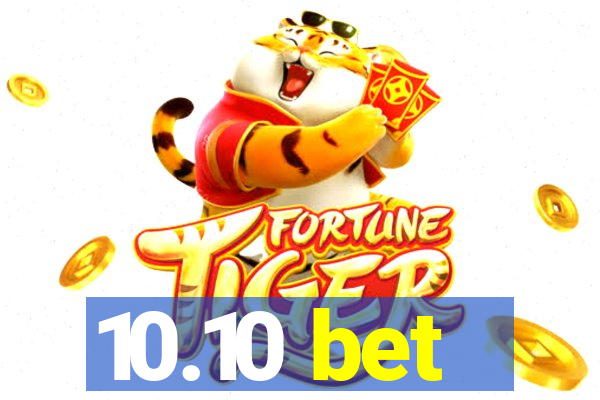 10.10 bet