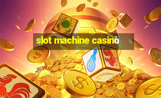 slot machine casinò