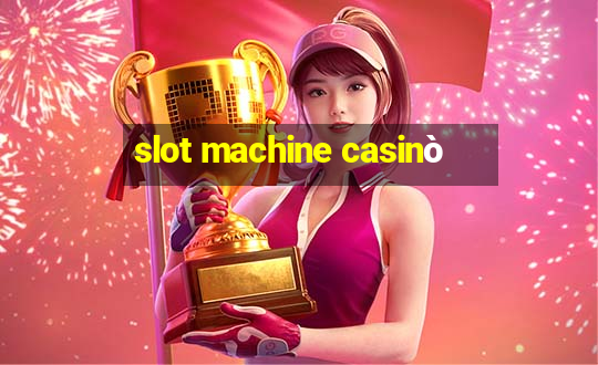 slot machine casinò