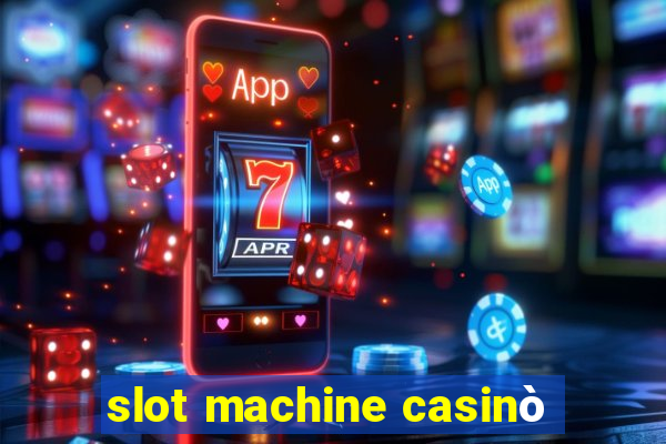 slot machine casinò