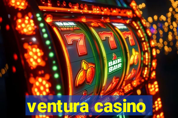 ventura casino