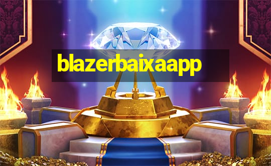 blazerbaixaapp