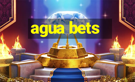 agua bets