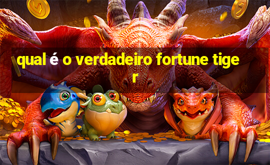 qual é o verdadeiro fortune tiger