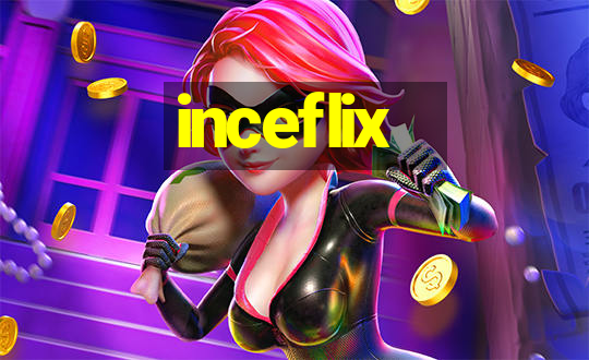 inceflix