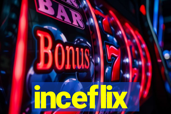 inceflix