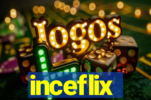 inceflix