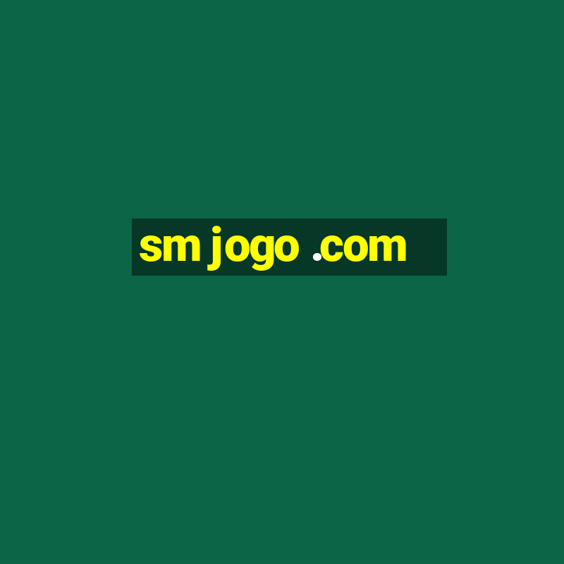 sm jogo .com