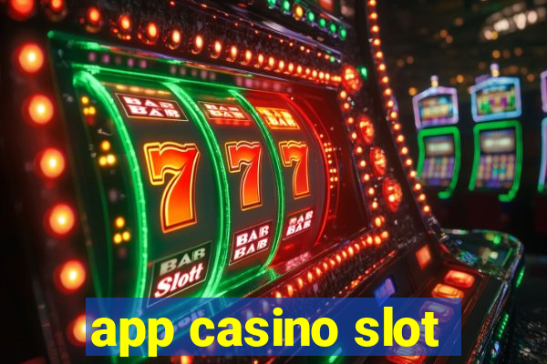 app casino slot