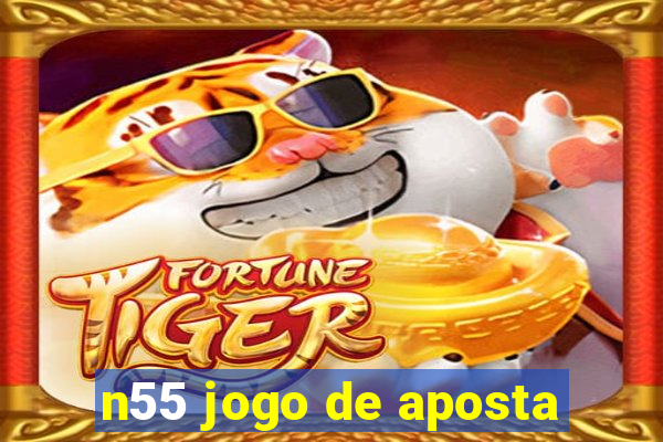 n55 jogo de aposta