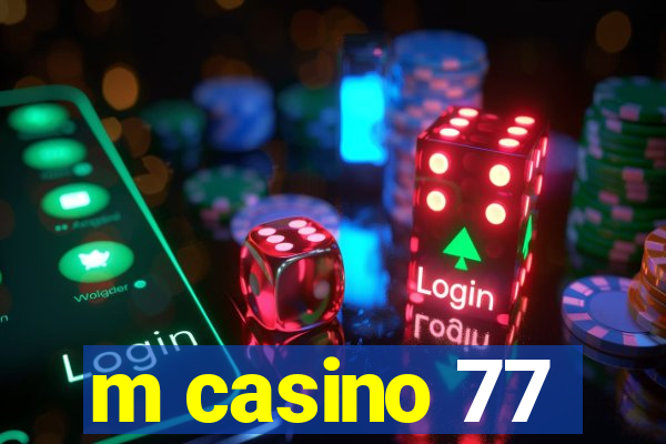 m casino 77