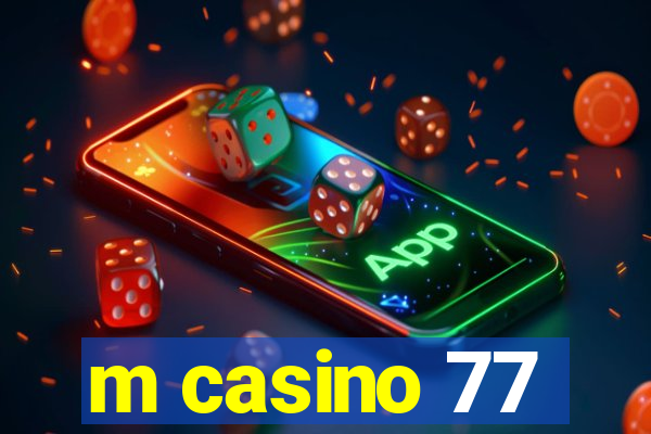 m casino 77