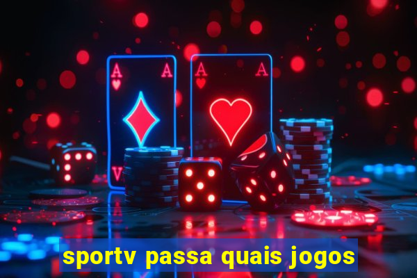 sportv passa quais jogos