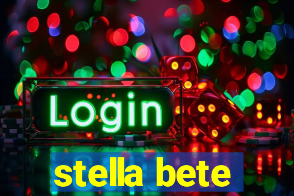 stella bete