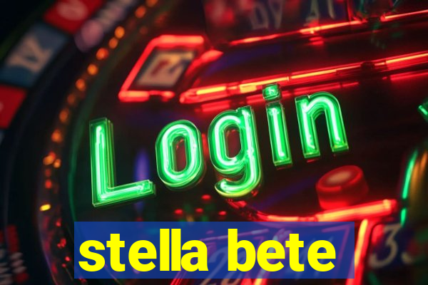 stella bete